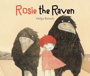 Rosie the Raven de Helga Bansch