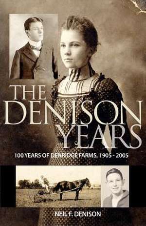 The Denison Years de Neil F. Denison