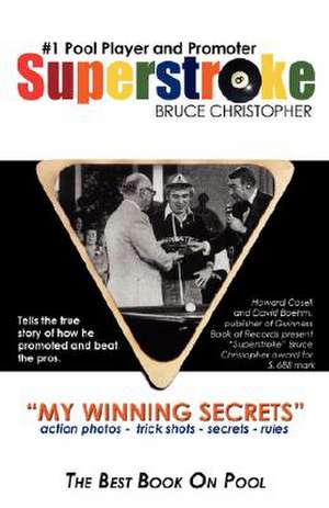 Superstroke Bruce Christopher: My Winning Secrets de Bruce Christopher