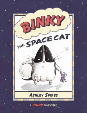 Binky the Space Cat de Ashley Spires