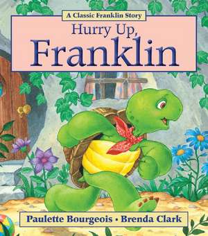 Hurry Up Franklin de Paulette Bourgeois