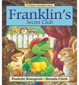 Franklin's Secret Club de Paulette Bourgeois