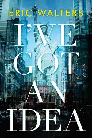 I've Got an Idea de Eric Walters