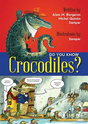 Do You Know Crocodiles? de Alain M. Bergeron