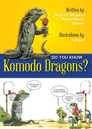 Do You Know Komodo Dragons? de Alain M. Bergeron