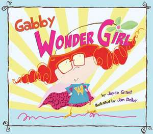 Gabby: Wonder Girl de Joyce Grant