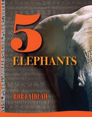 5 Elephants de Rob Laidlaw