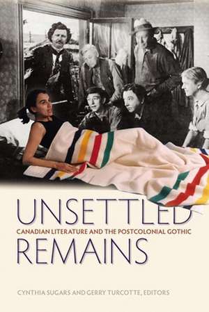 Unsettled Remains de Cynthia Sugars