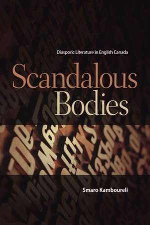 Scandalous Bodies de Smaro Kamboureli