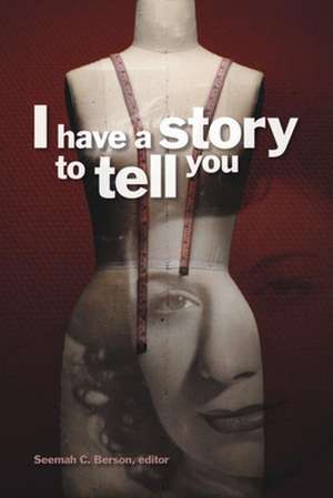 I Have a Story to Tell You de Seemah C. Berson