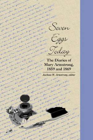 Seven Eggs Today de Jackson Webster Armstrong