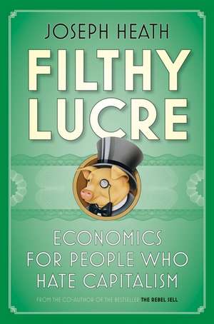 Filthy Lucre de Joseph Heath