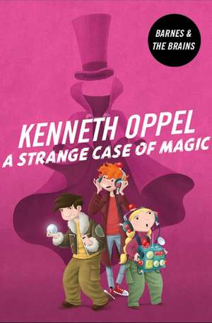 A Strange Case Of Magic de Kenneth Oppel