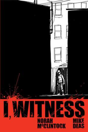 I, Witness de Norah McClintock