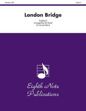 London Bridge: Conductor Score & Parts de Jim Parcel