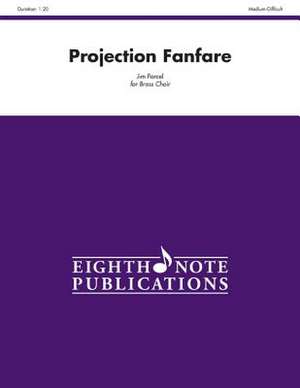 Projection Fanfare: Score & Parts de Jim Parcel