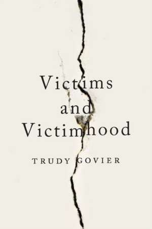 Victims and Victimhood de Trudy Govier