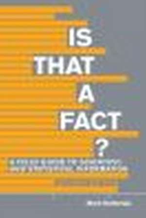 Is That a Fact? - Second Edition: A Field Guide to Statistical and Scientific Information de Mark Battersby