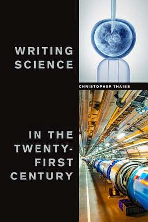 WRITING SCIENCE IN THE TWENTY-FIRST CENT