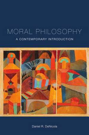 DeNicola, D: Moral Philosophy de Daniel R. DeNicola