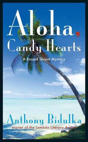 Aloha Candy Hearts de Anthony Bidulka