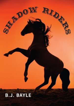 Shadow Riders de B. J. Bayle