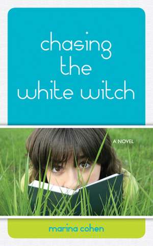 Chasing the White Witch de Marina Cohen