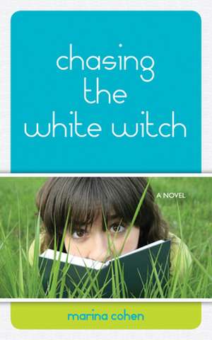 Cohen, M: Chasing the White Witch
