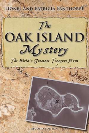 The Oak Island Mystery: The World's Greatest Treasure Hunt de Lionel Fanthorpe