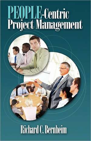 People-Centric Project Management de Richard C. Bernheim