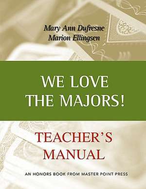 We Love the Majors Teacher's Manual de Mary Ann DuFresne