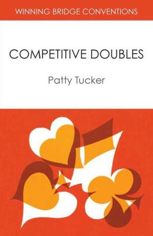 Winning Bridge Conventions: Competitive Doubles de Patty Tucker