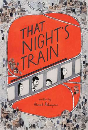 That Night's Train de Ahmad Akbarpour