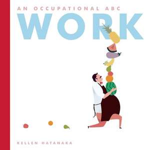 Work: An Occupational ABC de Kellen Hatanaka