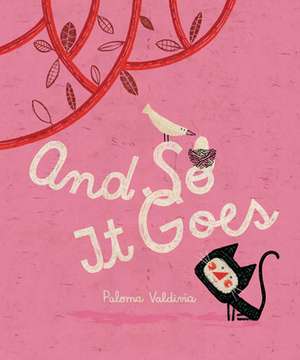 And So It Goes de Paloma Valdivia