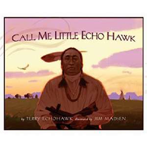Call Me Echohawk de Terry Echohawk