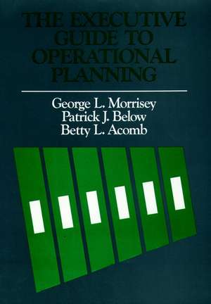 The Executive Guide to Operational Planning de GL Morrisey