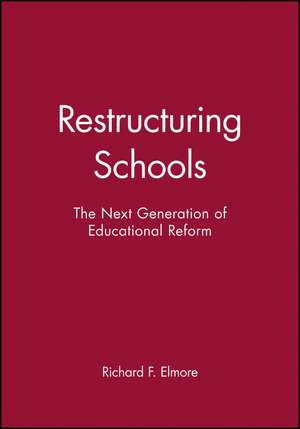 Restructuring Schools de Richard F. Elmore