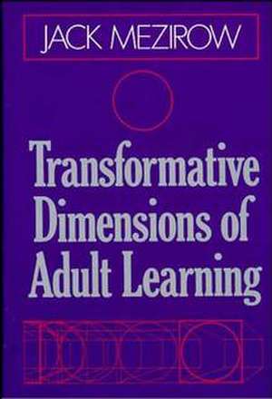 Transformative Dimensions of Adult Learning de J Mezirow