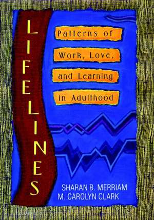 Lifelines – Patterns of Work, Love and Learning in Adulthood de Merriam