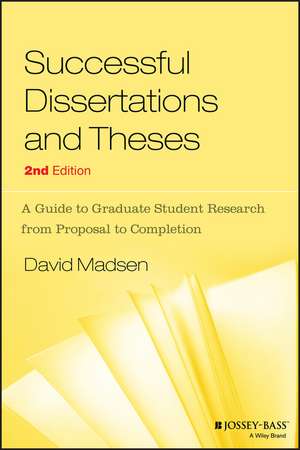 Successful Dissertations and Theses: A Guide to Gr Graduate Student Research from Proposal to Completion 2e de D Madsen