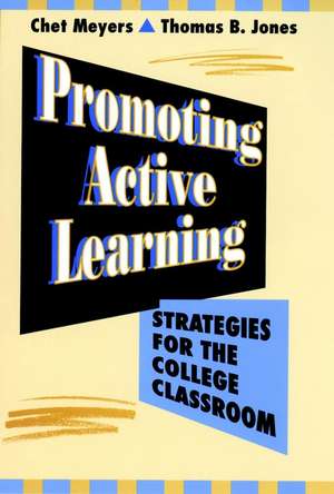 Promoting Active Learning: Strategies for the Coll College Classroom de C Meyers