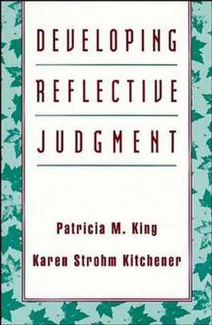 Developing Reflective Judgment de Patricia M King