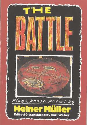 The Battle: Plays, Prose, Poems de Heiner Muller