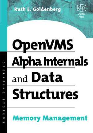 OpenVMS Alpha Internals and Data Structures: Memory Management de Ruth Goldenberg