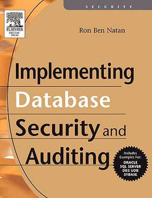 Implementing Database Security and Auditing de Ron Ben Natan