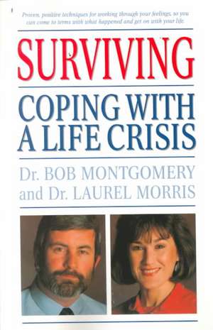 Surviving: Coping With A Life Crisis de Bob Montgomery