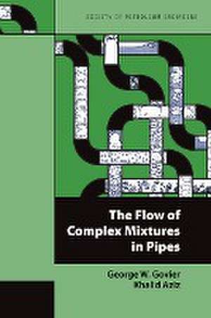 The Flow of Complex Mixtures in Pipes de George W Govier