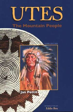 Utes: The Mountain People de Jan Pettit