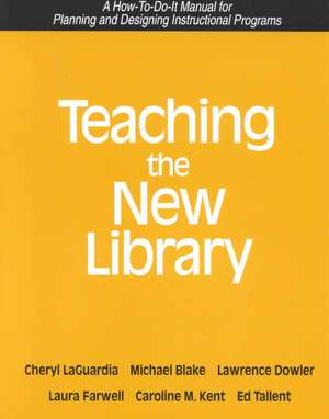 Teaching the New Library de Cheryl Laguardia